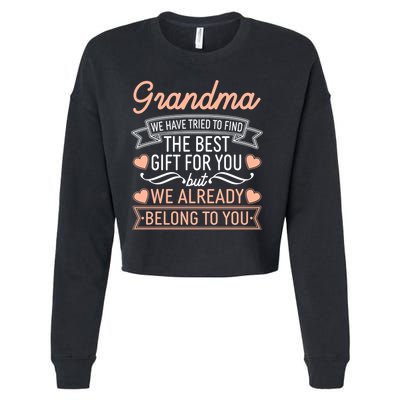 Grandma We Have Tried To Find The Best Gift For You Cropped Pullover Crew