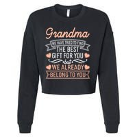 Grandma We Have Tried To Find The Best Gift For You Cropped Pullover Crew