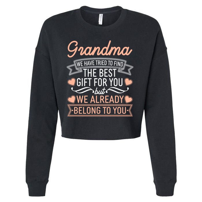 Grandma We Have Tried To Find The Best Gift For You Cropped Pullover Crew