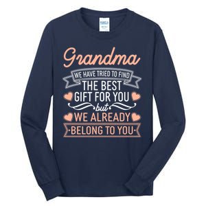 Grandma We Have Tried To Find The Best Gift For You Tall Long Sleeve T-Shirt