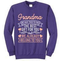 Grandma We Have Tried To Find The Best Gift For You Sweatshirt