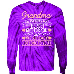 Grandma We Have Tried To Find The Best Gift For You Tie-Dye Long Sleeve Shirt