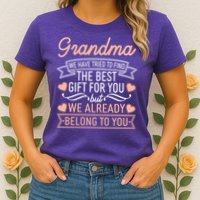 Grandma We Have Tried To Find The Best Gift For You Womens T-Shirt