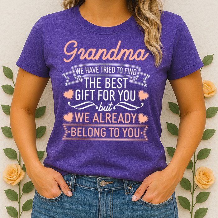 Grandma We Have Tried To Find The Best Gift For You Womens T-Shirt