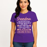 Grandma We Have Tried To Find The Best Gift For You Womens T-Shirt
