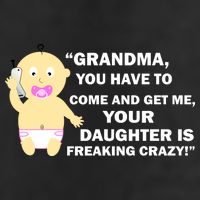Grandma You Have To Come And Get Me Your Daughter Is Freaking Crazy 7 Panel Mesh Trucker Snapback Hat