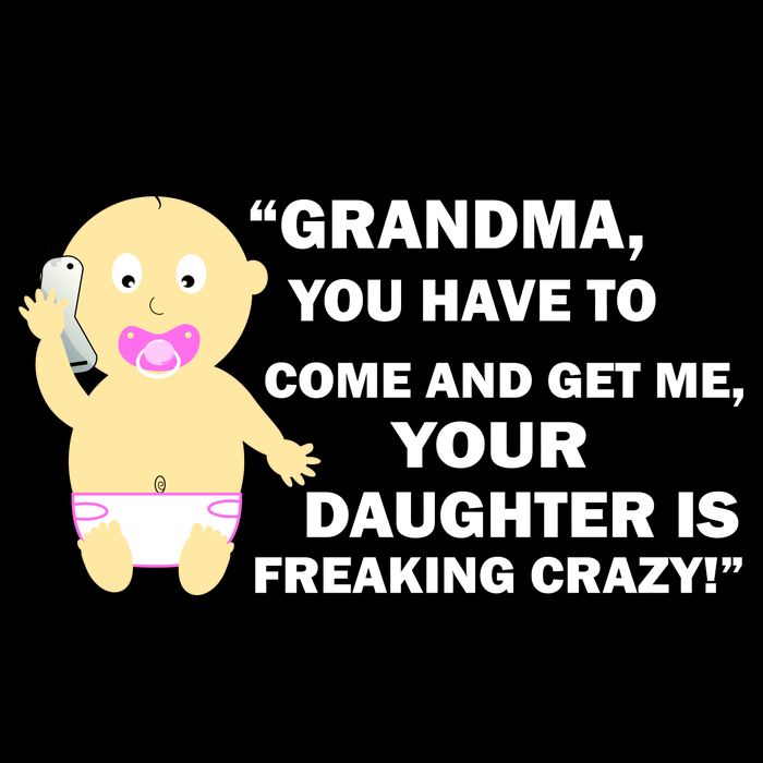 Grandma You Have To Come And Get Me Your Daughter Is Freaking Crazy Cooling Performance Crew T-Shirt