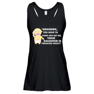 Grandma You Have To Come And Get Me Your Daughter Is Freaking Crazy Ladies Essential Flowy Tank
