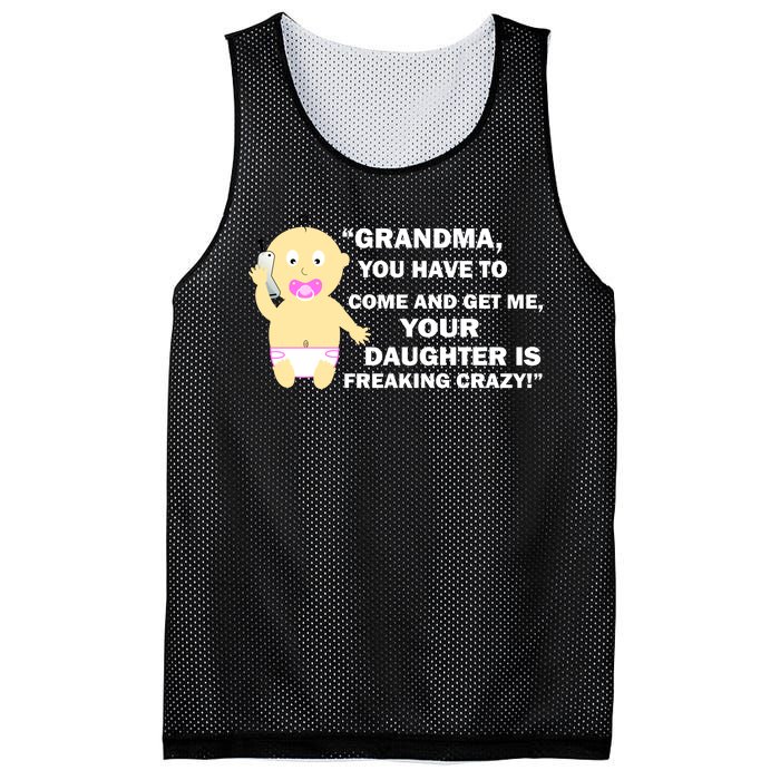 Grandma You Have To Come And Get Me Your Daughter Is Freaking Crazy Mesh Reversible Basketball Jersey Tank