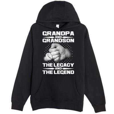 Grandpa And Grandson The Legacy The Legend Premium Pullover Hoodie