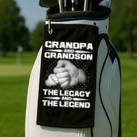 Grandpa And Grandson The Legacy The Legend Golf Towel