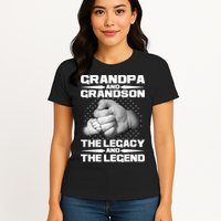 Grandpa And Grandson The Legacy The Legend Womens T-Shirt