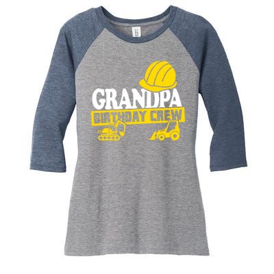 Grandpa Birthday Crew Construction Party Women's Tri-Blend 3/4-Sleeve Raglan Shirt