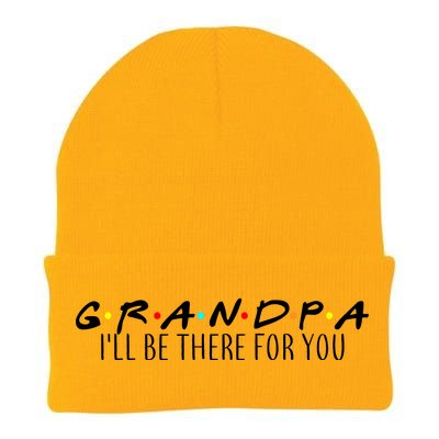 Grandpa I'll Be There For You Knit Cap Winter Beanie