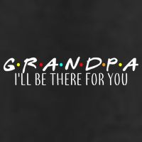 Grandpa I'll Be There For You Golf Towel