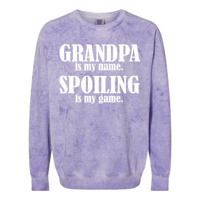 Grandpa Is My Name Spoiling Is my Game Colorblast Crewneck Sweatshirt