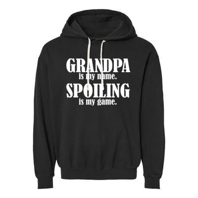 Grandpa Is My Name Spoiling Is my Game Garment-Dyed Fleece Hoodie