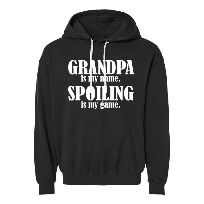 Grandpa Is My Name Spoiling Is my Game Garment-Dyed Fleece Hoodie