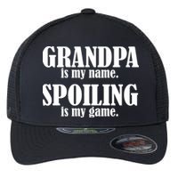 Grandpa Is My Name Spoiling Is my Game Flexfit Unipanel Trucker Cap