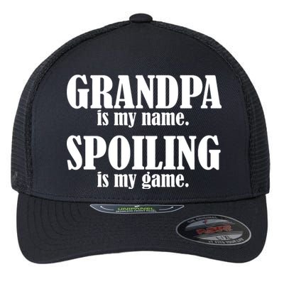 Grandpa Is My Name Spoiling Is my Game Flexfit Unipanel Trucker Cap