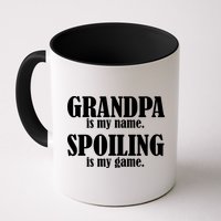 Grandpa Is My Name Spoiling Is my Game Mug