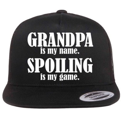 Grandpa Is My Name Spoiling Is my Game Flatbill Hat