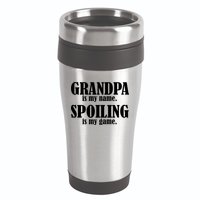 Grandpa Is My Name Spoiling Is my Game 16oz Travel Tumbler