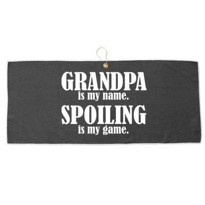 Grandpa Is My Name Spoiling Is my Game Large Microfiber Waffle Golf Towel
