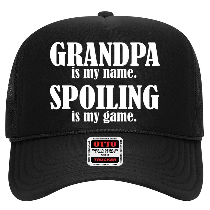 Grandpa Is My Name Spoiling Is my Game Trucker Hat
