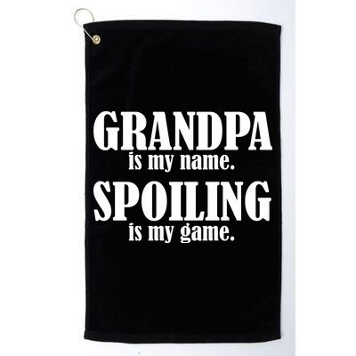 Grandpa Is My Name Spoiling Is my Game Golf Towel