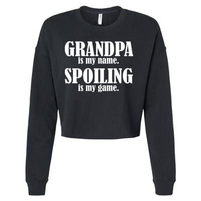 Grandpa Is My Name Spoiling Is my Game Cropped Pullover Crew