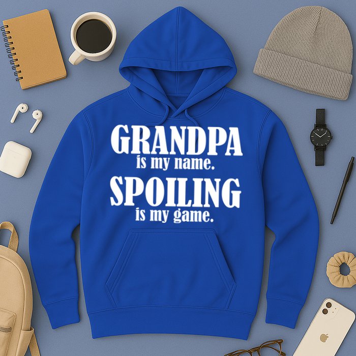 Grandpa Is My Name Spoiling Is my Game Hoodie