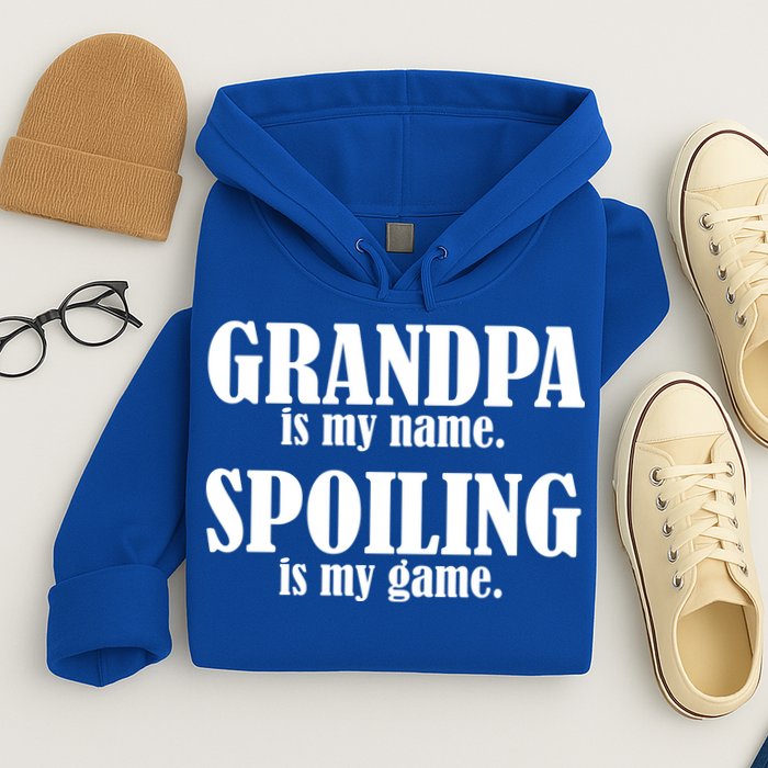 Grandpa Is My Name Spoiling Is my Game Hoodie