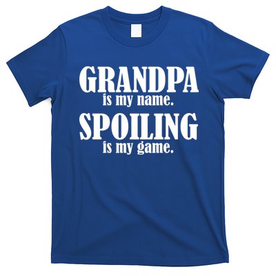 Grandpa Is My Name Spoiling Is my Game T-Shirt