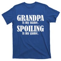 Grandpa Is My Name Spoiling Is my Game T-Shirt