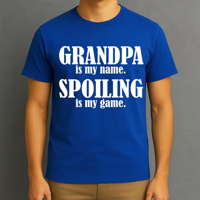 Grandpa Is My Name Spoiling Is my Game T-Shirt