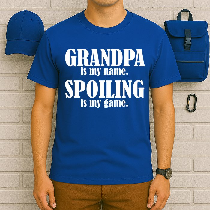 Grandpa Is My Name Spoiling Is my Game T-Shirt