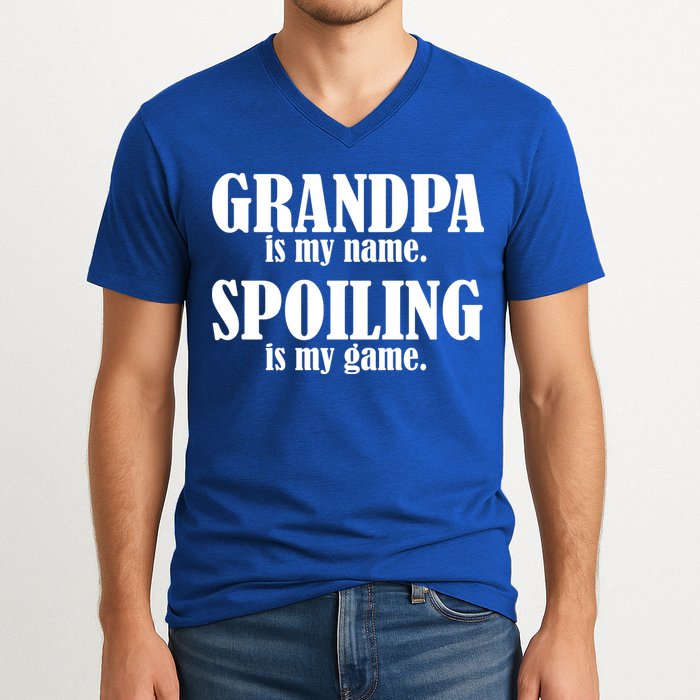 Grandpa Is My Name Spoiling Is my Game V-Neck T-Shirt
