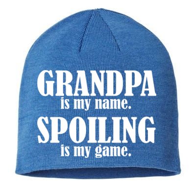 Grandpa Is My Name Spoiling Is my Game Sustainable Beanie