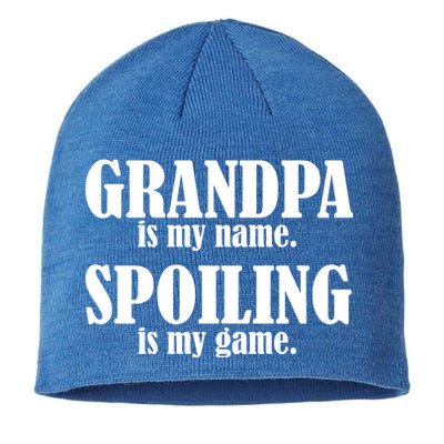 Grandpa Is My Name Spoiling Is my Game Sustainable Beanie