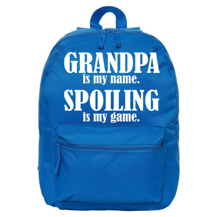 Grandpa Is My Name Spoiling Is my Game 16 in Basic Backpack
