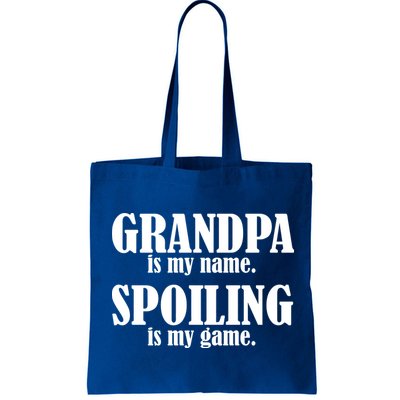 Grandpa Is My Name Spoiling Is my Game Bag