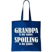 Grandpa Is My Name Spoiling Is my Game Bag