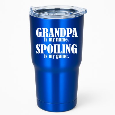 Grandpa Is My Name Spoiling Is my Game Tumbler