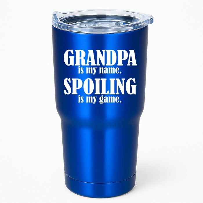 Grandpa Is My Name Spoiling Is my Game Tumbler