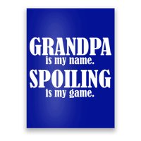 Grandpa Is My Name Spoiling Is my Game Poster