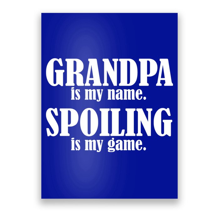 Grandpa Is My Name Spoiling Is my Game Poster
