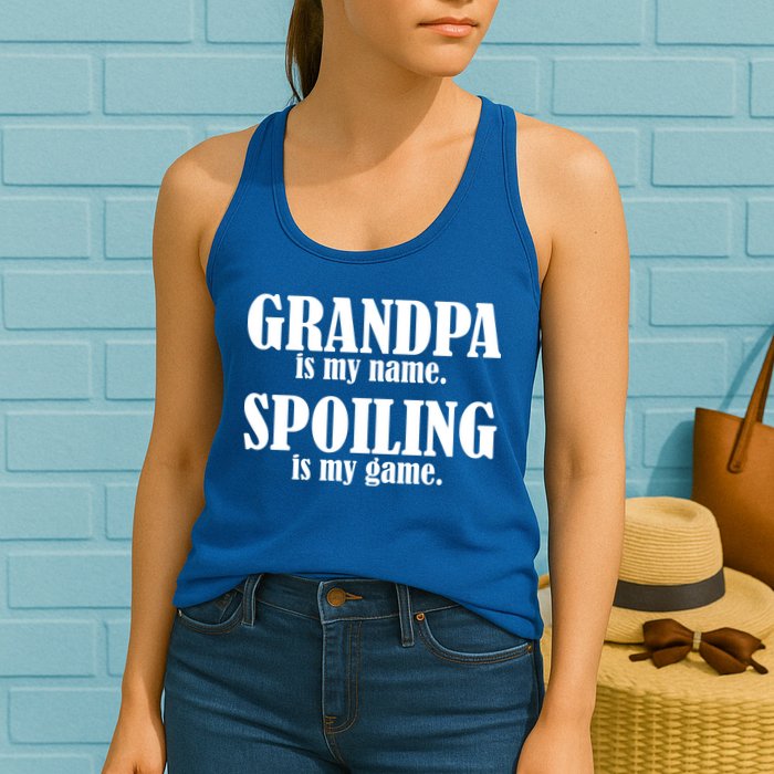 Grandpa Is My Name Spoiling Is my Game Womens Tank Top