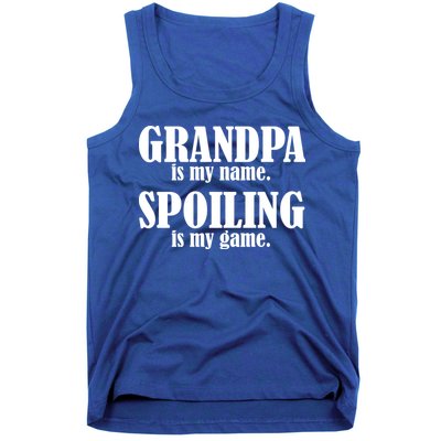 Grandpa Is My Name Spoiling Is my Game Tank Top