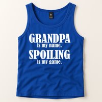 Grandpa Is My Name Spoiling Is my Game Tank Top